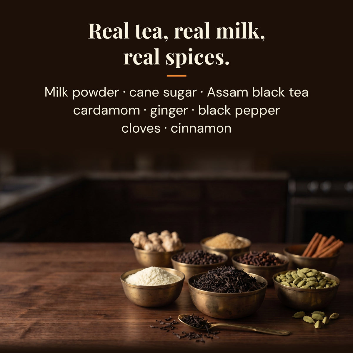 Ingredients: milk powder, cane sugar, Assam black tea, cardamom, ginger, black pepper, cloves and cinnamon
