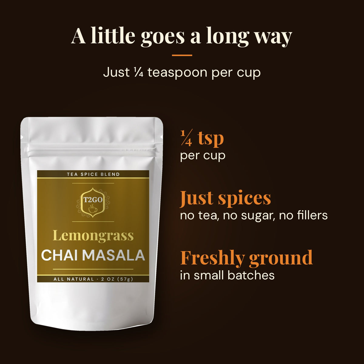 Lemongrass chai masala uses just ¼ teaspoon per cup, pure spices with no fillers