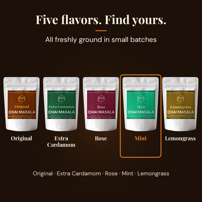 Five chai masala flavors: Original, Extra Cardamom, Rose, Mint and Lemongrass
