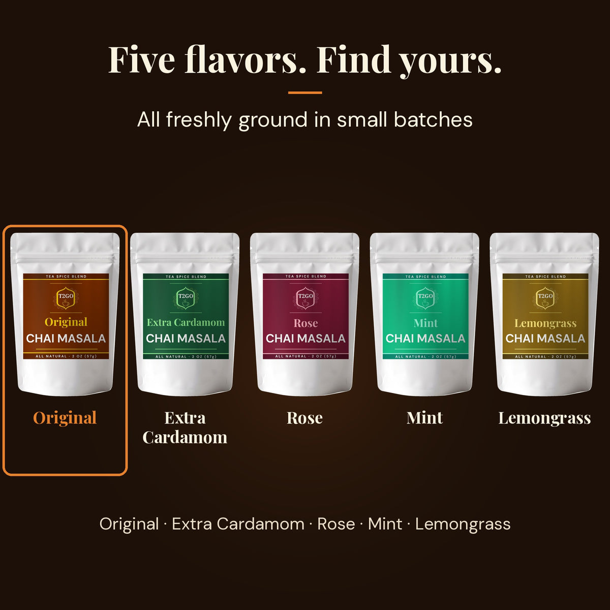 Five chai masala flavors: Original, Extra Cardamom, Rose, Mint and Lemongrass